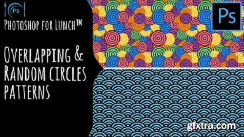 Photoshop for Lunch™ - Overlapping and Random Circles Patterns