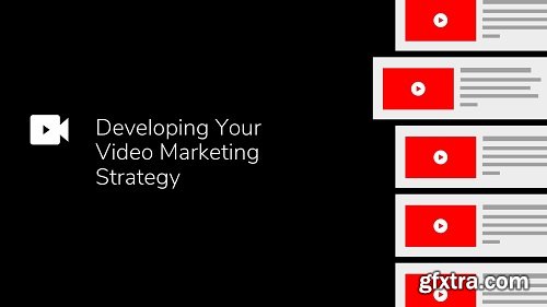 Developing Your Video Marketing Strategy: Essential Training from A to Z
