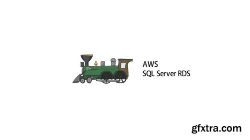 The Complete AWS SQL Server RDS Bootcamp: Beginner To Expert