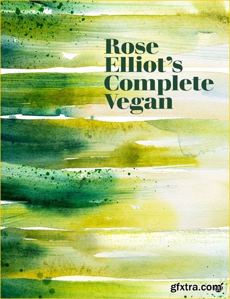 Rose Elliot\'s Complete Vegan
