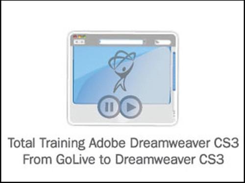 Oreilly - Total Training for Adobe Dreamweaver CS3: From GoLive to Dreamweaver CS3