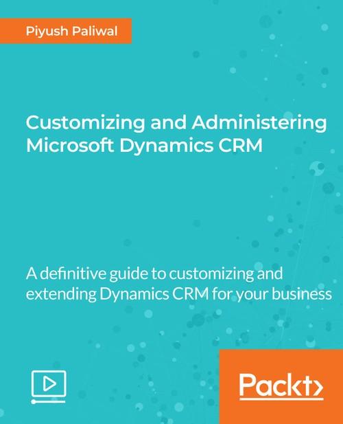 Oreilly - Customizing and Administering Microsoft Dynamics CRM