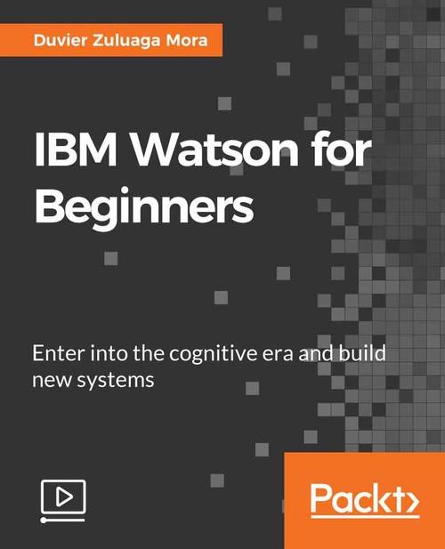 Oreilly - IBM Watson for Beginners
