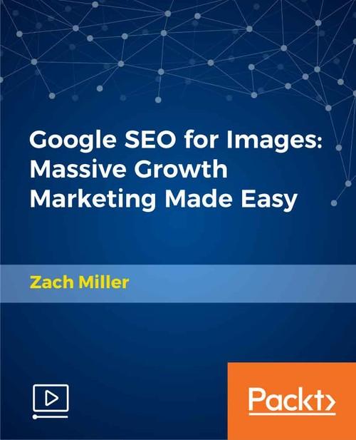 Oreilly - Google SEO for Images: Massive Growth Marketing Made Easy
