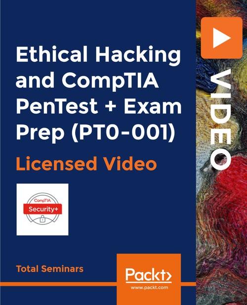Oreilly - Ethical Hacking and CompTIA PenTest+ Exam Prep (PT0-001)