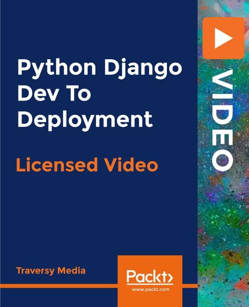 Oreilly - Python Django Dev To Deployment