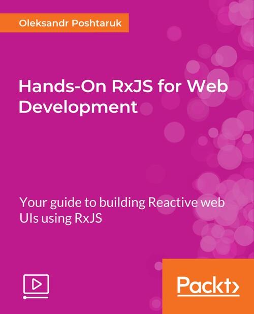 Oreilly - Hands-On RxJS for Web Development