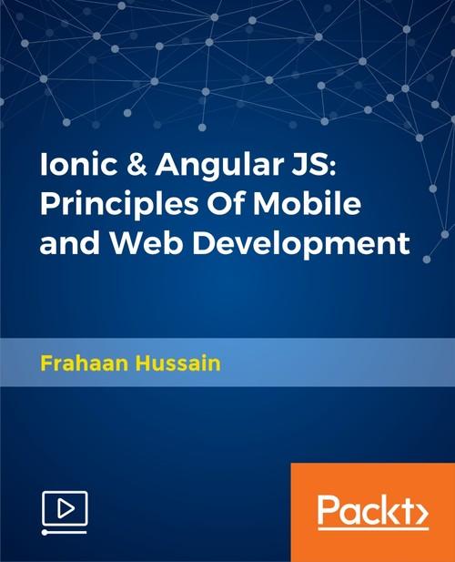 Oreilly - Ionic & Angular JS: Principles Of Mobile and Web Development