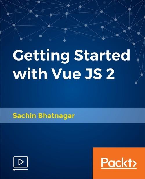 Oreilly - Getting Started with Vue JS 2