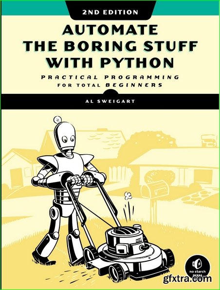 Automate the Boring Stuff with Python: Practical Programming for Total Beginners, 2nd Edition (PDF)