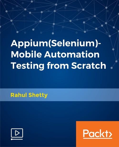 Oreilly - Appium(Selenium)-Mobile Automation Testing from Scratch