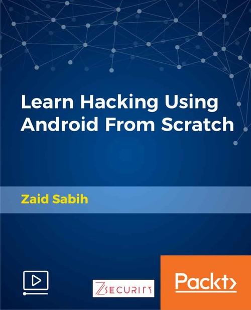 Oreilly - Learn Hacking Using Android From Scratch