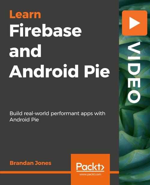 Oreilly - Firebase and Android Pie