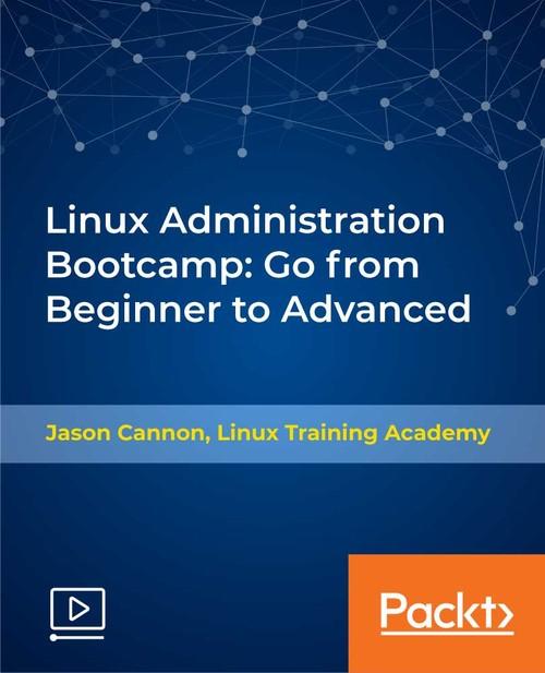 Oreilly - Linux Administration Bootcamp: Go from Beginner to Advanced