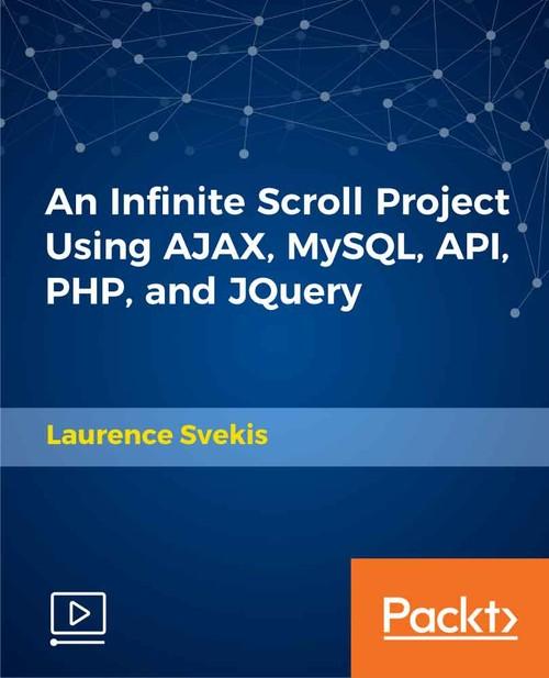 Oreilly - An Infinite Scroll Project Using AJAX, MySQL, API, PHP, and JQuery