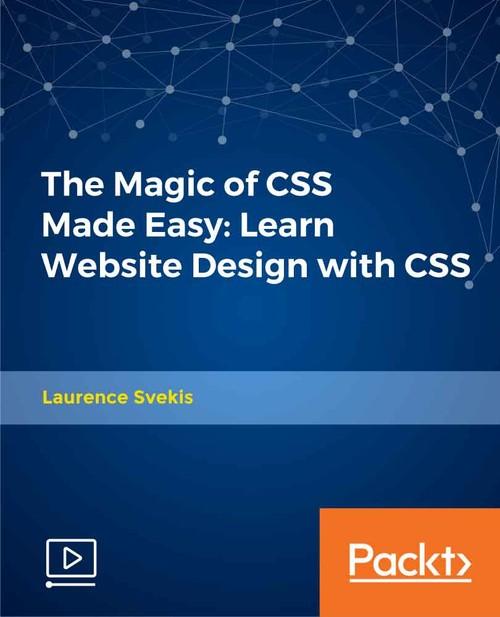 Oreilly - The Magic of CSS Made Easy: Learn Website Design with CSS
