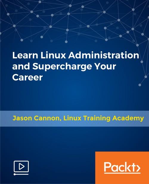 Oreilly - Learn Linux Administration and Supercharge Your Career