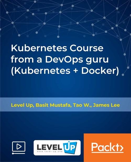 Oreilly - Kubernetes Course from a DevOps guru (Kubernetes + Docker)