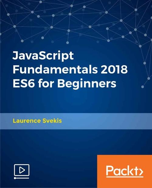 Oreilly - JavaScript Fundamentals 2018 ES6 for Beginners