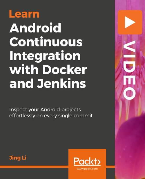 Oreilly - Android Continuous Integration with Docker and Jenkins