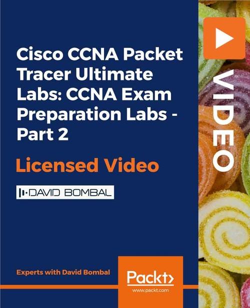 Oreilly - Cisco CCNA Packet Tracer Ultimate Labs: CCNA Exam Preparation Labs - Part 2