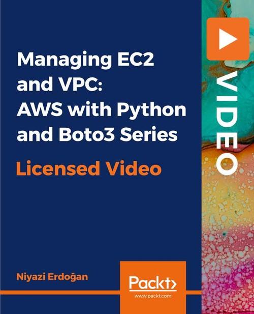 Oreilly - Managing EC2 and VPC: AWS with Python and Boto3 Series