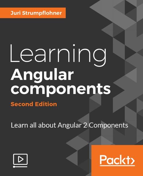 Oreilly - Learning Angular components - Second Edition