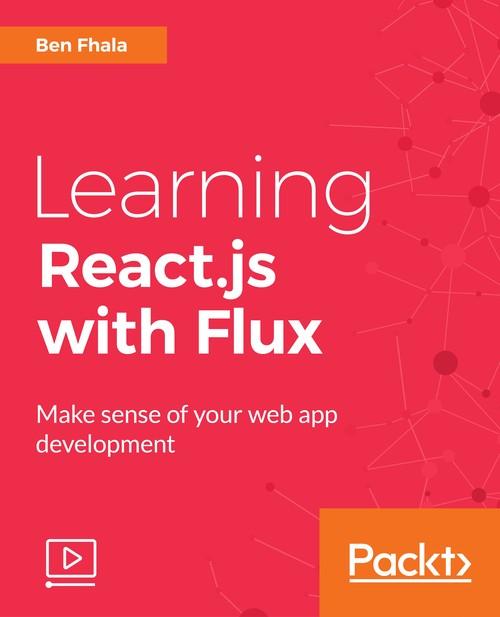 Oreilly - Learning React.js with Flux