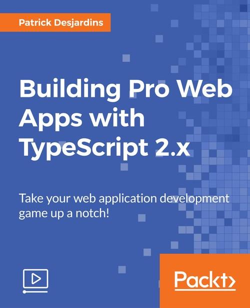 Oreilly - Building Pro Web Apps with TypeScript 2.x
