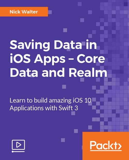 Oreilly - Saving Data in iOS Apps – Core Data and Realm
