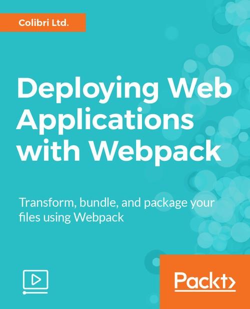 Oreilly - Deploying Web Applications with Webpack