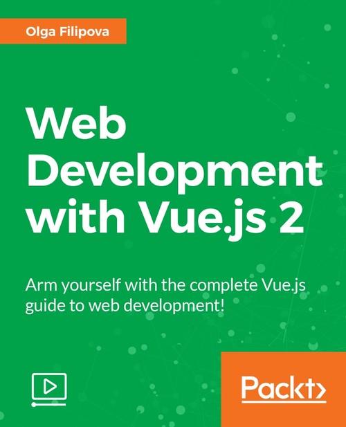 Oreilly - Web Development with Vue.js 2