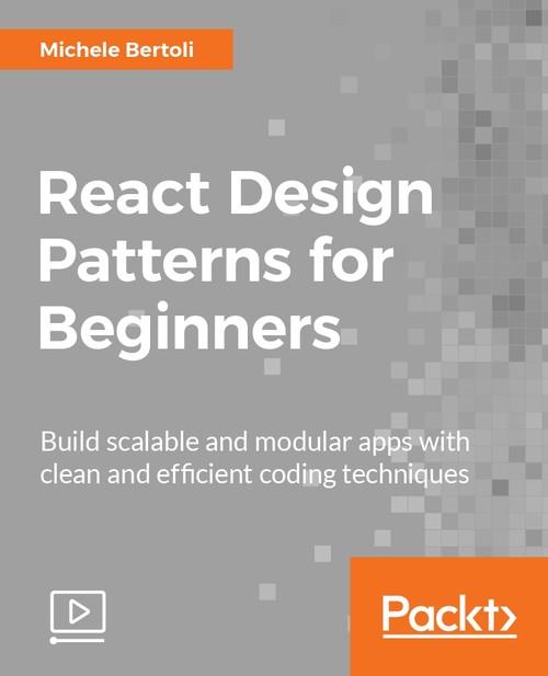 Oreilly - React Design Patterns for Beginners