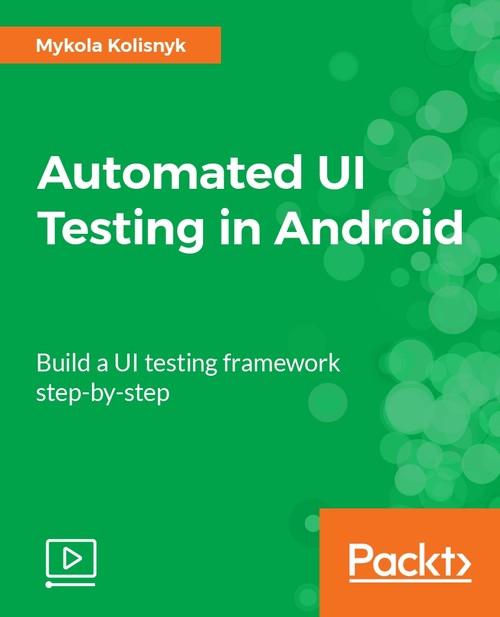 Oreilly - Automated UI Testing in Android