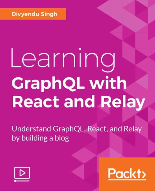 Oreilly - Learning GraphQL with React and Relay