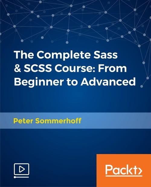 Oreilly - The Complete Sass & SCSS Course: From Beginner to Advanced