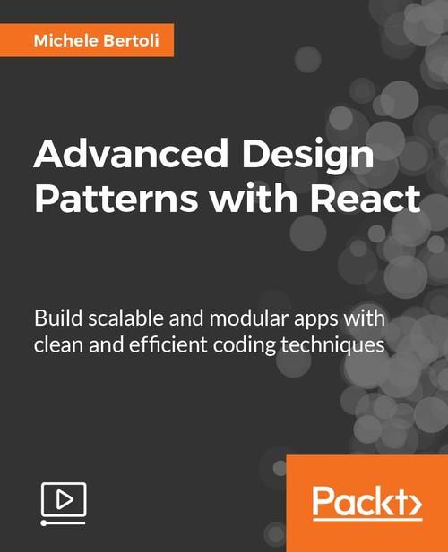 Oreilly - Advanced Design Patterns with React