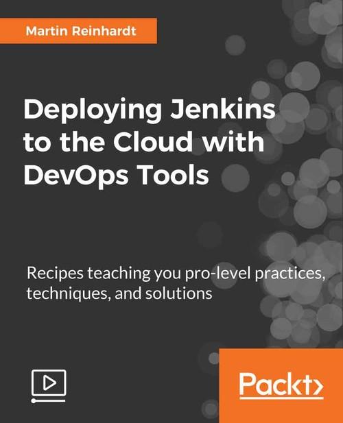 Oreilly - Deploying Jenkins to the Cloud with DevOps Tools