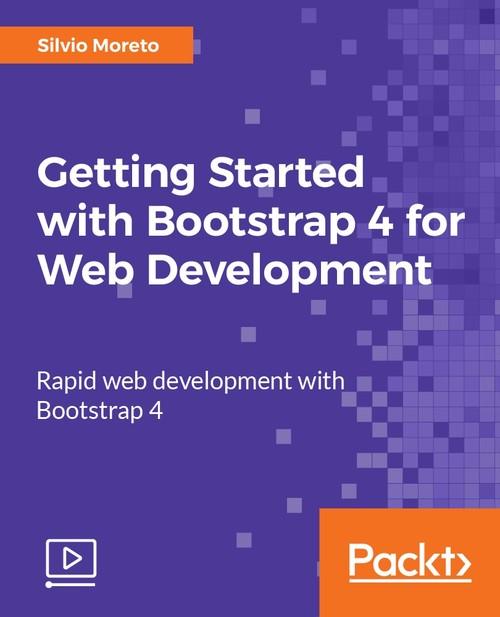 Oreilly - Getting Started with Bootstrap 4 for Web Development