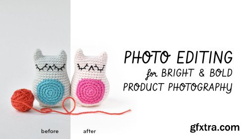 Photo Editing for Bright and Bold Product Photography