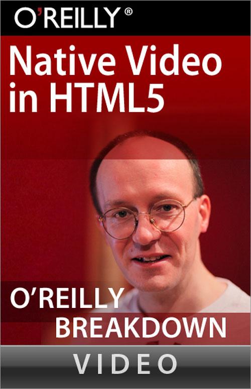 Oreilly - Native Video in HTML5