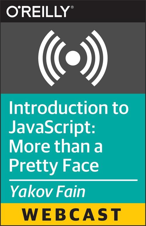 Oreilly - Introduction to JavaScript: More than a Pretty Face