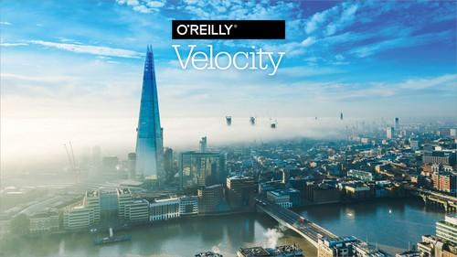 Oreilly - Velocity Conference - London, UK 2018