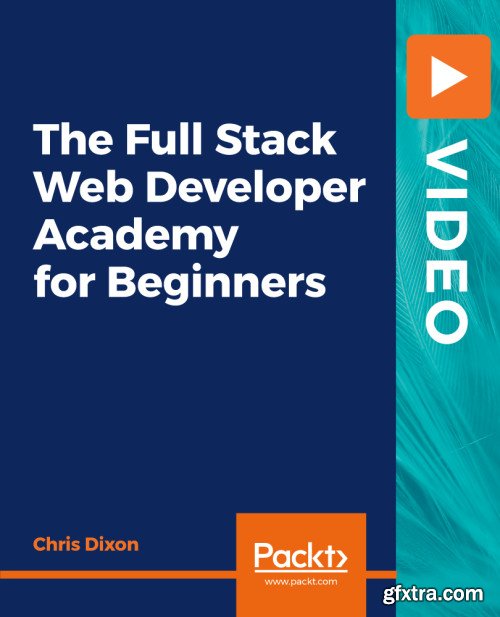 Packt - The Full Stack Web Developer Academy For Beginners
