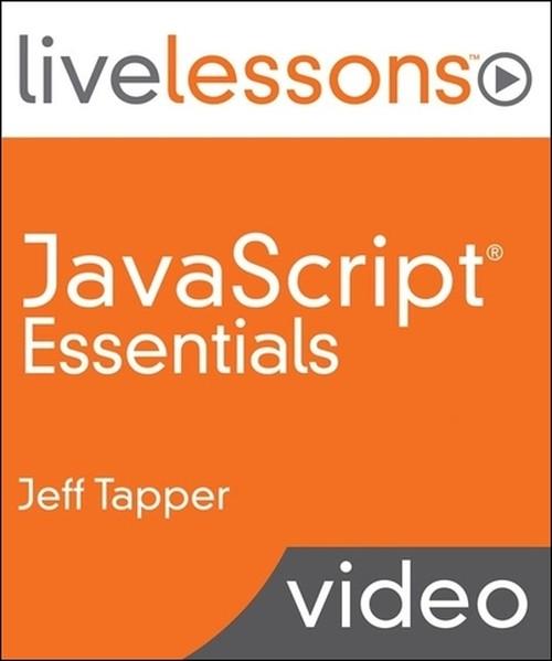 Oreilly - JavaScript Essentials LiveLessons (Video Training)