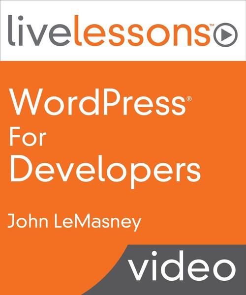 Oreilly - WordPress for Developers LiveLessons
