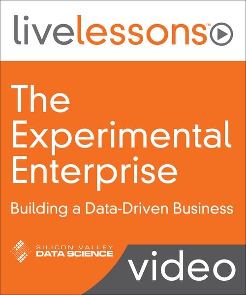 Oreilly - The Experimental Enterprise: Building a Data-Driven Business (SVDS Video Series