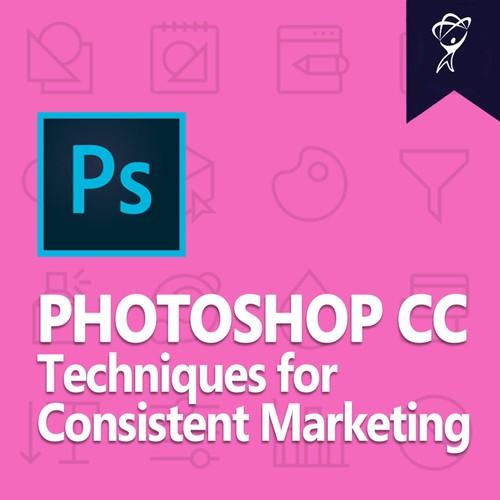 Oreilly - Photoshop CC - Techniques for Consistent Marketing