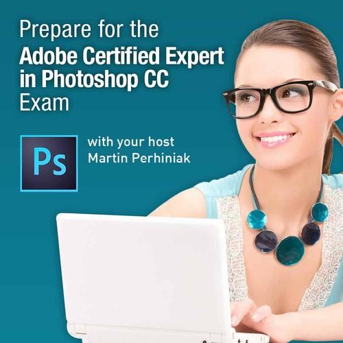 Oreilly - Prepare for the Adobe Certified Expert in Photoshop CC Exam