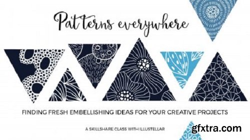 Patterns Everywhere: Finding Fresh Embellishing Ideas for Your Projects